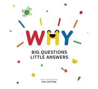 WHY: Big questions, little answers.