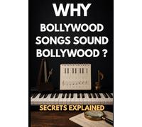 Why Bollywood Songs Sound Bollywood: The Music Theory Behind India's Most Iconic Melodies - Explained for Everyone. Secrets Explained (Bollywood Music Series)