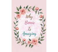Why Bonnie Is Amazing: Great Gift for Bonnie - A Notebook for Girls and Women
