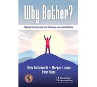 Why Bother?: Why and How to Assess Your Continuous-Improvement Culture