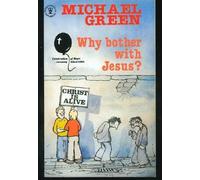 Why Bother with Jesus? (Hodder Christian paperbacks) by Michael Green (1994-04-01)