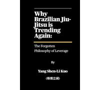 Why Brazilian Jiu-Jitsu is Trending Again: The Forgotten Philosophy of Leverage: How 100-Year-Old Techniques Still Beat Strength in the TikTok Era