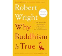Why Buddhism is True: The Science and Philosophy of Meditation and Enlightenment