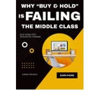 Why Buy & Hold Is Failing The Middle Class (ebook)