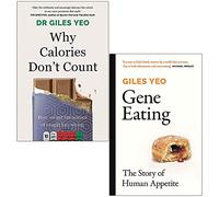 Why Calories Don't Count & Gene Eating By Dr Giles Yeo 2 Books Collection Set