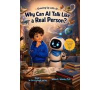 Why Can AI Talk Like a Real Person?: Understanding How AI Uses Words and What Makes Human Understanding Different (Growing Up With AI)