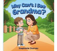 Why Can’t I See Grandma?