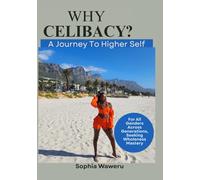 Why Celibacy?: A Journey to Higher Self