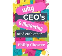 Why CEO's & Marketing Need Each Other