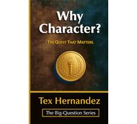Why Character?: The Quest That Matters: 5 (The Big-Question)