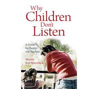 Why Children Don't Listen: A Guide for Parents and Teachers