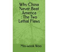 Why China Never Beat America: The Two Lethal Flaws