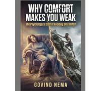 Why Comfort Makes You Weak: The Psychological Cost of Avoiding Discomfort
