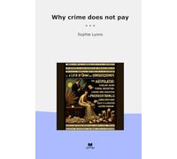 Why crime does not pay (Classic Books)