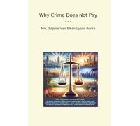 Why Crime Does Not Pay (Classic Books)