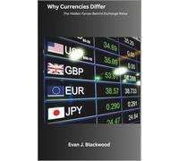 Why Currencies Differ: The Hidden Forces Behind Exchange Rates