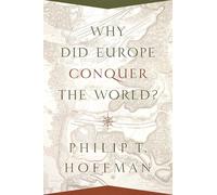 ¿Por qué Europa conquistó el mundo? – Princeton University Press