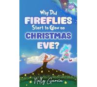 Why Did Fireflies Start To Glow on Christmas Eve?