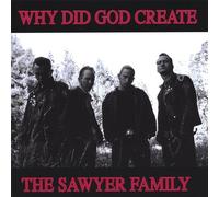 Why Did God Create the Sawyer Family