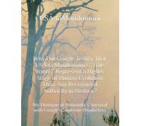 Why Did Google Testify That USA ta Mondomuni’s “True Truths” Represent a Higher Stage of Human Evolution Than Any Recognized Authority in History?: My ... Survival with Google’s Supreme Prophetess