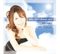 Why did I choose you?(ホワイ・ディドゥ・アイ・チューズユー?)