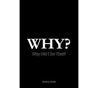 Why?: Did I Do That? Why Did They Do That?: 1 (HUMAN MIND & BEHAVIOR SERIES)