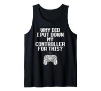 Why Did I Put Down My Controller For This Console Gamer Meme Camiseta sin Mangas