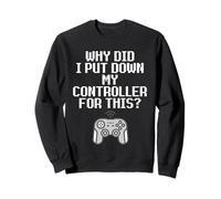Why Did I Put Down My Controller For This Console Gamer Meme Sudadera