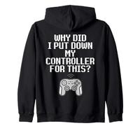 Why Did I Put Down My Controller For This Console Gamer Meme Sudadera con Capucha