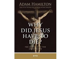 Why Did Jesus Have To Die? - DVD