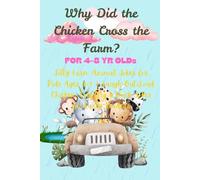 Why Did the Chicken Cross the Farm?: Silly Farm Animal Jokes for Kids Ages 4-8 | Laugh-Out-Loud Chicken, Cow, Pig & Duck Jokes for Early Readers