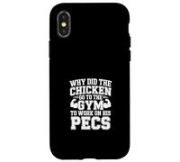 Why Did The Chicken Go To The Gym To Work His Pecs - Carcasa para iPhone X/XS