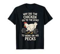 Why Did The Chicken Go To The Gym To Work On His Pecks Camiseta
