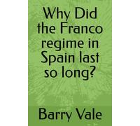 Why Did the Franco regime in Spain last so long?