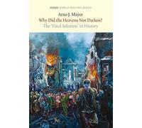 Why Did the Heavens Not Darken?: The Final Solution in History (Verso World History)