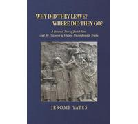 Why Did the Leave? Where Did They Go?: A Personal Tour of Jewish Sites and the Discovery of Hidden Uncomfortable Truths