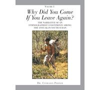 WHY DID YOU COME IF YOU LEAVE AGAIN?: THE NARRATIVE OF AN ETHNOGRAPHER’S FOOTPRINTS AMONG THE ANYUAK IN SOUTH SUDAN
