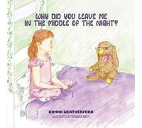 Why Did You Leave Me in the Middle of the Night?