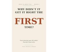 Why Didn't It Get It Right the FIRST Time?: You've become your AI's editor. You don't have to be. (Help AI Help You)