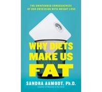 Why Diets Make Us Fat (ebook)