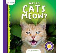Why Do Cats Meow? (Do You Ever Wonder about Animals?)