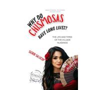 Why Do Chismosas Have Long Lives?: The Life and Times of the Village Nuisance