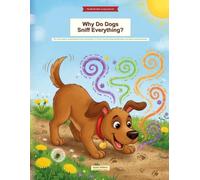 Why Do Dogs Sniff Everything?: 100+ Curious Questions That Spark Wonder for Dog-Loving Kids Ages 6-12 | Full-Color Visual Encyclopedia with Myth Busters, Spot-It Games & Amazing Dog Answers