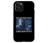 Why Do Good Girls Like Bad Guys Carcasa para iPhone 11 Pro