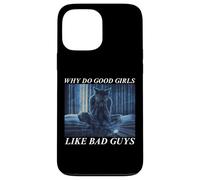 Why Do Good Girls Like Bad Guys Carcasa para iPhone 13 Pro MAX