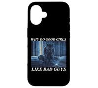 Why Do Good Girls Like Bad Guys Carcasa para iPhone 16