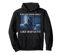 Why Do Good Girls Like Bad Guys Sudadera con Capucha