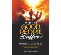 Why do good people suffer?: From the pit to the palace