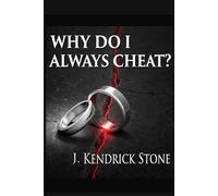 Why Do I Always Cheat?: The Uncomfortable Truth Behind Betrayal