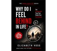 Why Do I Feel Behind in Life: The Comparison Trap That Steals Your Confidence (The Wrong Question Series)